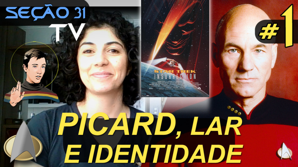 SEÇÃO 31 TV #1 | Picard, Lar e Identidade