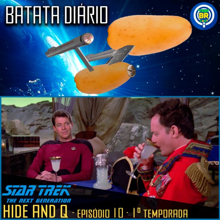 Batata Diário #76 | Star Trek: TNG – “Hide and Q”
